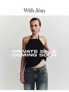 PRIVATE SALE COMING SOON