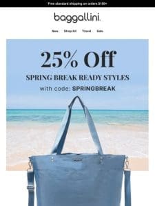 Pack Your Bags ?? 25% off Spring Break Styles