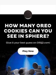 Play our OREO Cookie Sphere guessing game!