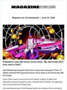 Polkadot in the  driver’s seat， $11M Bittensor phish， & More