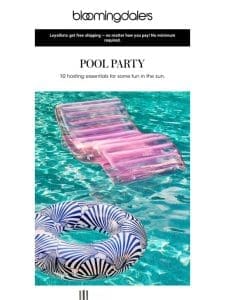 Pool party must-haves from Funboy， Juliska & more.
