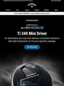 Pre-Order The All-New Ai Smoke Ti 340 Mini Driver Today