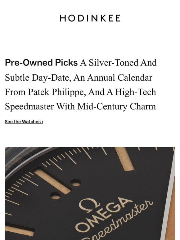 Pre-Owned Picks: A Silver-Toned And Subtle Day-Date， An Annual Calendar From Patek Philippe， And A High-Tech Speedmaster With Mid-Century Charm