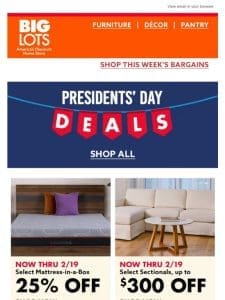 Presidents’ Day Deals + quality items for 20-50% LESS!