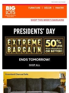 Presidents’ Day bargains end tomorrow! ?