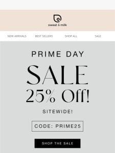 Prime Day Alert: 25% Off Sitewide!