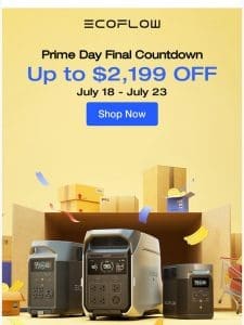 Prime Day Final Countdown: Up to $2，199 Off