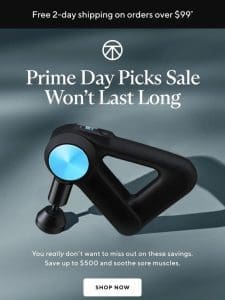 Prime Day Picks savings are almost over…