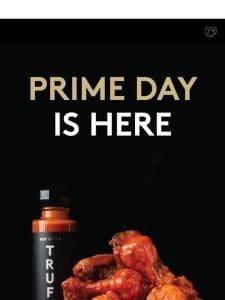 Prime Day Savings on TRUFF.com ?