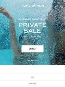 Private Sale extended: today only