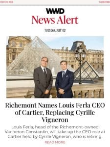 Richemont Names Louis Ferla CEO of Cartier， Replacing Cyrille Vigneron