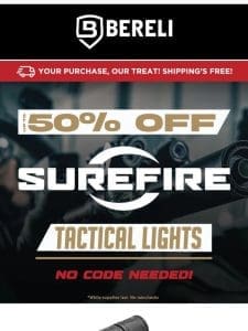 ? Ridiculously Low Prices! Surefire Tactical Lights， 50% Off