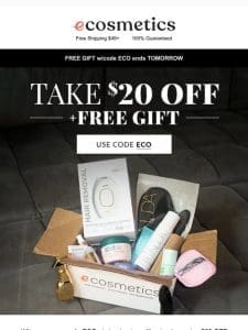 SAVE $20 & get a FREE Gift