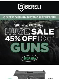 SAY YES! Huge 4th July GUNS Sale