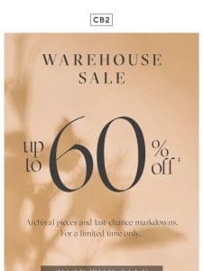 SELLING FAST: THE WAREHOUSE SALE