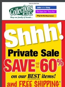 SHHH… We’re having a Private Sale!