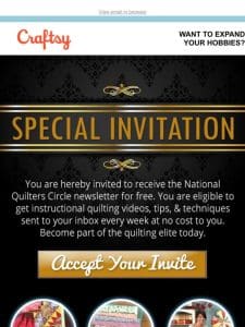 **SPECIAL INVITATION** Get Free Quilting Videos， Tips & More.