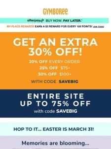 STARTS NOW! EXTRA 30% off your ENTIRE order!