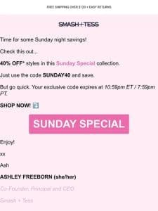 ? SUNDAY NIGHT FLASH SALE: 40% OFF!