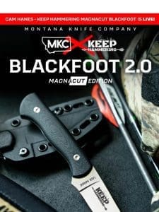 SURPRISE DROP  THE CAM HANES MAGNACUT BLACKFOOT 2.0 IS LIVE!