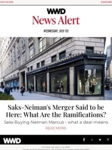 Saks-Neiman’s Merger Said to be Here: What Are the Ramifications?