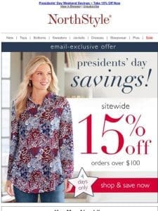 Save 15% ~ Presidents’ Day Weekend Fashions & Styles ~ Shop Now