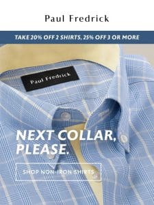 Save up to 25% on versatile non-iron shirts.