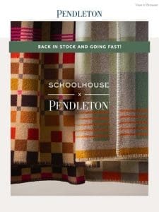 Schoolhouse X Pendleton: back in stock