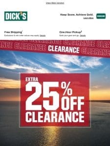 Select clearance gear， shoes and clothing = an extra 25% off! Make sure you see this