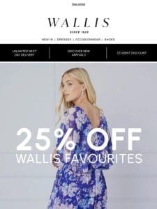 Shop 25% off all your Wallis favourites now!