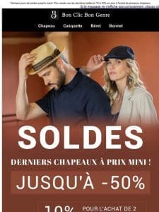 Soldes : Derniers Chapeaux à prix Mini !