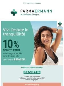 Solo per qualche giorno -10% in più su tutti i Solari! ☀️