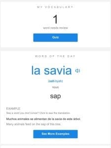 SpanishDictionary.com Daily Lesson — Review Your Words and Learn “la savia”