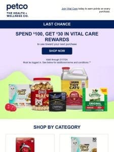 ? Spend $100， get $30 in Vital Care Rewards!