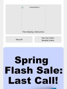 Spring Flash Sale | Last Call For 20% Off