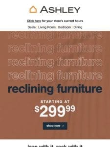 ? Starting at $299.99! Recline and Celebrate These Deals!