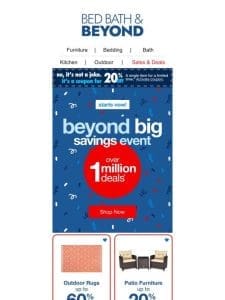 Starts NOW: The Beyond Big Savings Event ?