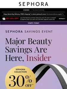 Starts today: 30% off** ALL Sephora Collection goodies in your basket ?