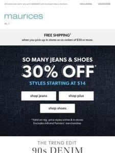 Starts today! 30% off SO many jeans & shoes