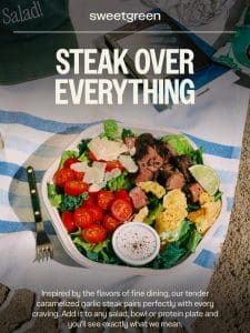 Steak over everything