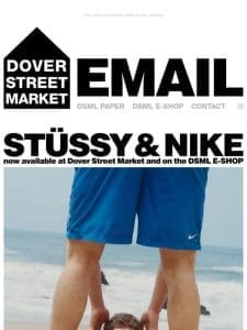 Stüssy & Nike now available at Dover Street Market and on the DSML E-SHOP