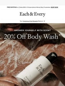 Suds up with 20% off body wash!