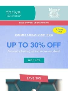 Summer Steals: Up to 30% Off + Free Shipping!