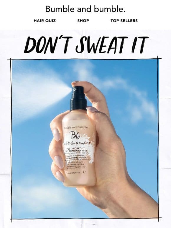 Sweaty strands don’t stand a chance with this…