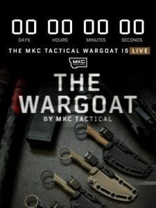 THE MKC TACTICAL WARGOAT IS LIVE!