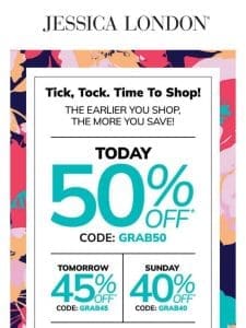 ? TICK， TOCK! 50% OFF， TODAY ONLY! ?