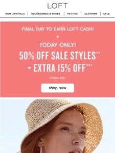 TODAY ONLY: 50% off sale styles + EXTRA 15% off