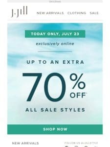 TODAY ONLY: up to an extra 70% off all sale styles.