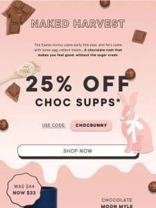 Take 25% Off Choc Supps ?