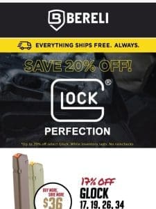 ?The Best Mag You’ll Ever Need! GLOCK 20% Off Select Magazines